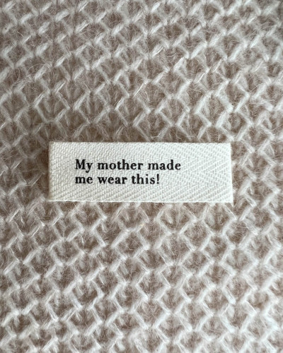 Petiteknit Label "My mother made me wear this!"